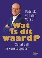 Patrick van der Vorst Wat is dit waard ? - thumbnail
