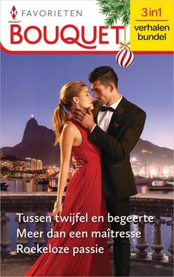 Tussen twijfel en begeerte / Meer dan een maîtresse / Roekeloze passie - Kate Walker, Sandra Marton, Carole Mortimer - ebook