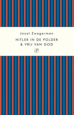 Hitler in de polder & Vrij van God - Joost Zwagerman - ebook