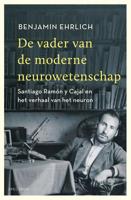 De vader van de moderne neurowetenschap - Benjamin Ehrlich - ebook - thumbnail