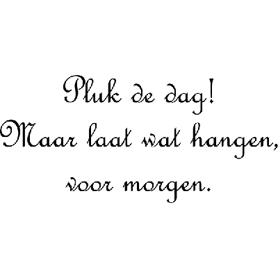 Pluk de dag - Muursticker Pluk de dag - Muursticker