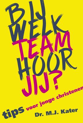 Bij welk team hoor jij - Dr. M.J. Kater - eBook (9789087181420) Bij welk team hoor jij - Dr. M.J. Kater - eBook (9789087181420)