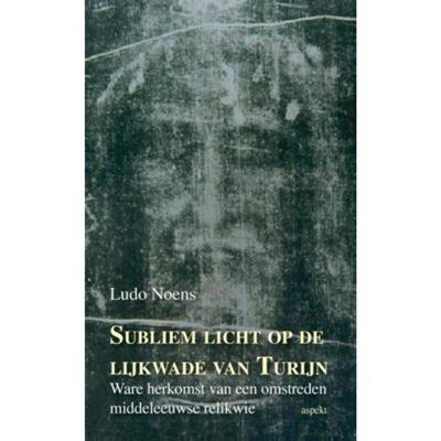 Subliem licht op de lijkwade van Turijn - Ludo Noens - Paperback (9789461536419)