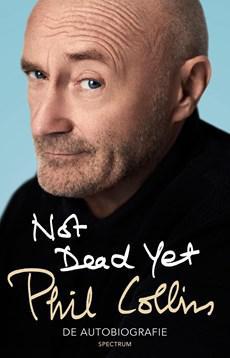 Not Dead Yet - Phil Collins - eBook (9789000350421)