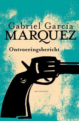 Ontvoeringsbericht - Gabriel García Márquez - Hardcover (9789029085908)