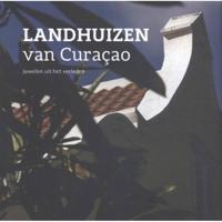 Landhuizen van Curaçao - Jeannette van Ditzhuijzen - Hardcover (9789460225116) - thumbnail