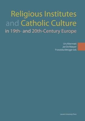 Religious institutes and catholic culture in 19th- and 20th-century europe - - ebook