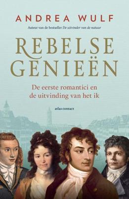 Rebelse genieën - Andrea Wulf - ebook