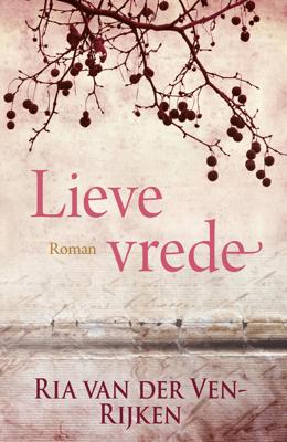 Lieve vrede - Ria van der Ven-Rijken - eBook (9789401911597)
