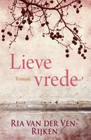 Lieve vrede - Ria van der Ven-Rijken - eBook (9789401911597) - thumbnail