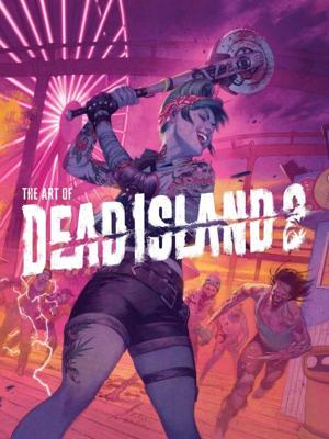 Dead Island 2 Art Book The Art of Dead Island 2