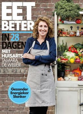 Eet beter in 28 dagen met huisarts Tamara de Weijer Eet beter in 28 dagen met huisarts Tamara de Weijer
