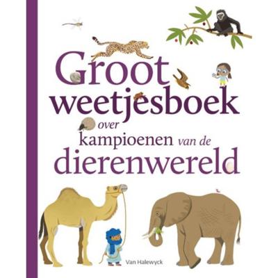 Groot weetjesboek over kampioenen van de dierenwereld (Hardback)