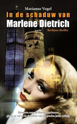 In de schaduw van Marlene Dietrich - Marianne Vogel - ebook