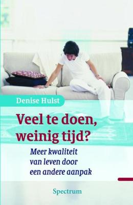Veel te doen, weinig tijd - Denise Hulst - ebook