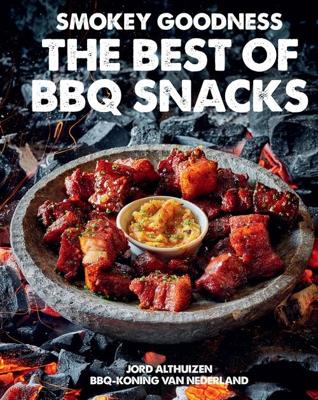 Smokey Goodness - The Best of BBQ Snacks - Jord Althuizen - ebook