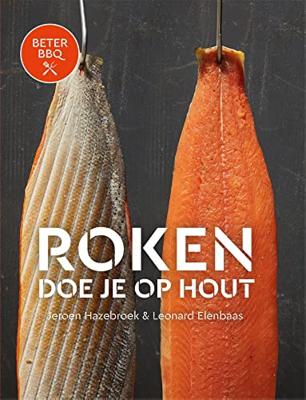 BeterBBQ - Roken doe je op hout - Jeroen Hazebroek, Leonard Elenbaas - ebook