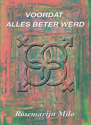 Voordat alles beter werd - Rosemarijn Milo - ebook