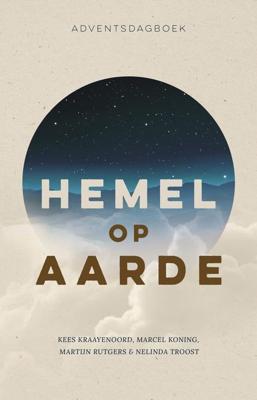 Hemel op aarde - Marcel Koning, Kees Kraayenoord, Martijn Rutgers, Nelinda Troost - ebook
