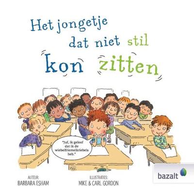 Het jongetje dat niet stil kon zitten Het jongetje dat niet stil kon zitten