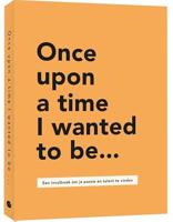 Uitgeverij Kluitman Once upon a time i wanted to be invulboek - thumbnail
