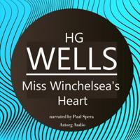 H. G. Wells : Miss Winchelsea's Heart - thumbnail