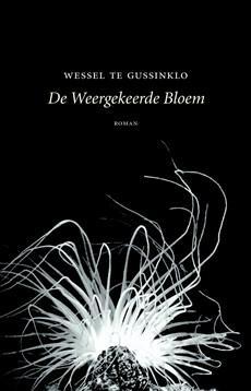 De weergekeerde bloem - Wessel te Gussinklo - ebook