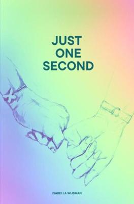 Just One Second - Isabella Wijsman - ebook