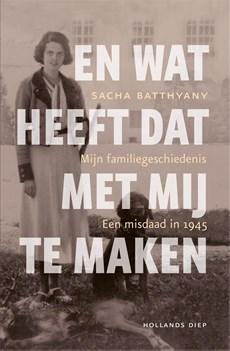 En wat heeft dat met mij te maken? - Sacha Batthyany - eBook (9789048832590)