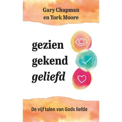 Gezien, gekend, geliefd - Gary Chapman, R. York Moore - Paperback (9789043535779)
