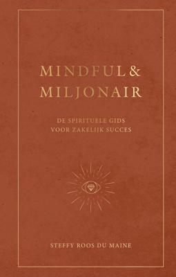 Mindful & Miljonair - Steffy Roos du Maine - ebook