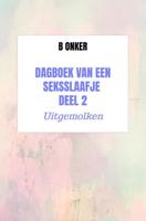 Dagboek van een seksslaafje deel 2 - B Onker - ebook - thumbnail
