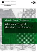 What does Tropical Medicine stand for today? - Martin Peter Grobusch - eBook (9789048514571) - thumbnail