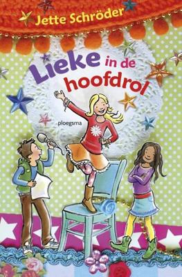 Lieke in de hoofdrol - Jette Schroder, - ebook