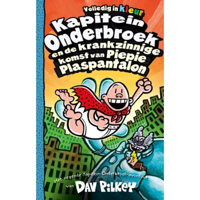 Kapitein Onderbroek en de krankzinnige komst van Piepie Plaspantalon Kapitein Onderbroek en de krankzinnige komst van Piepie Plaspantalon