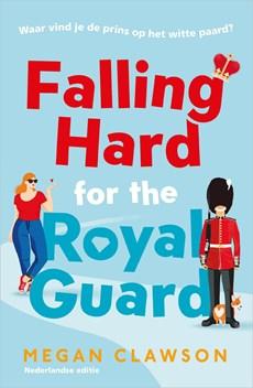 Falling Hard for the Royal Guard - Megan Clawson - ebook
