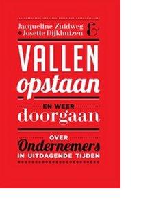 Vallen, opstaan en weer doorgaan - Jacqueline Zuidweg, Josette Dijkhuizen - ebook