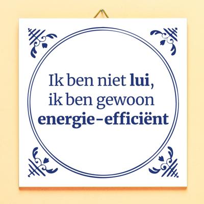 Tegeltje Ik Ben Niet Lui Tegeltje Ik Ben Niet Lui