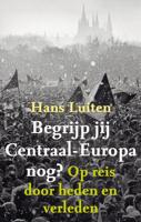 Begrijp jij Centraal-Europa nog? - Hans Luiten - ebook - thumbnail