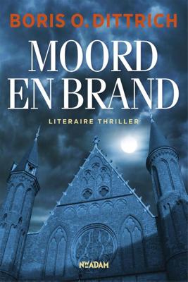Moord en brand - Boris Dittrich - ebook