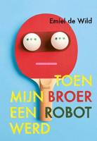 Toen mijn broer een robot werd - Emiel de Wild - ebook - thumbnail