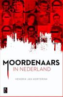 Moordenaars in Nederland - Hendrik Jan Korterink - eBook (9789461562043) - thumbnail