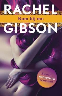 Kom bij me - Rachel Gibson - ebook