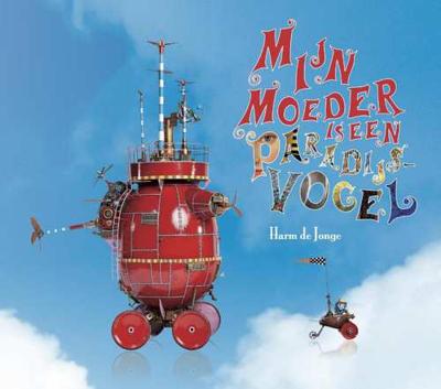 Mijn moeder is een paradijsvogel (Hardback)