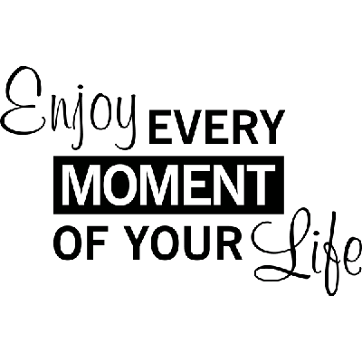 Enjoy every moment - Muursticker