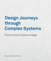 Design journeys through complex systems /anglais - Peter Jones, Kristel van Ael - ebook - thumbnail