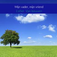 Mijn vader, mijn vriend - Esther van Leeuwen - Paperback (9789402180558) - thumbnail