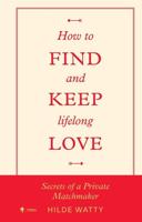 How to find and keep lifelong love - Hilde Watty - ebook - thumbnail