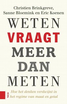 Weten vraagt meer dan meten - Christien Brinkgreve, Eric Koenen, Sanne Bloemink - ebook