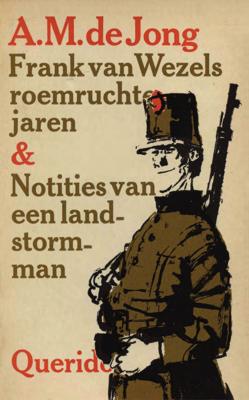 Frank van Wezels roemruchte jaren en notities van een landstormman - A.M. de Jong - ebook